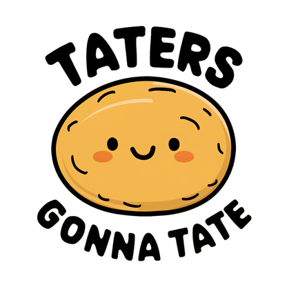 Taters Gonna Tate - Cute Potato Graphic Tee