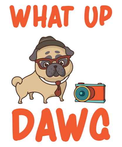 What Up Dawg - Pug Life Graphical Designer Tee