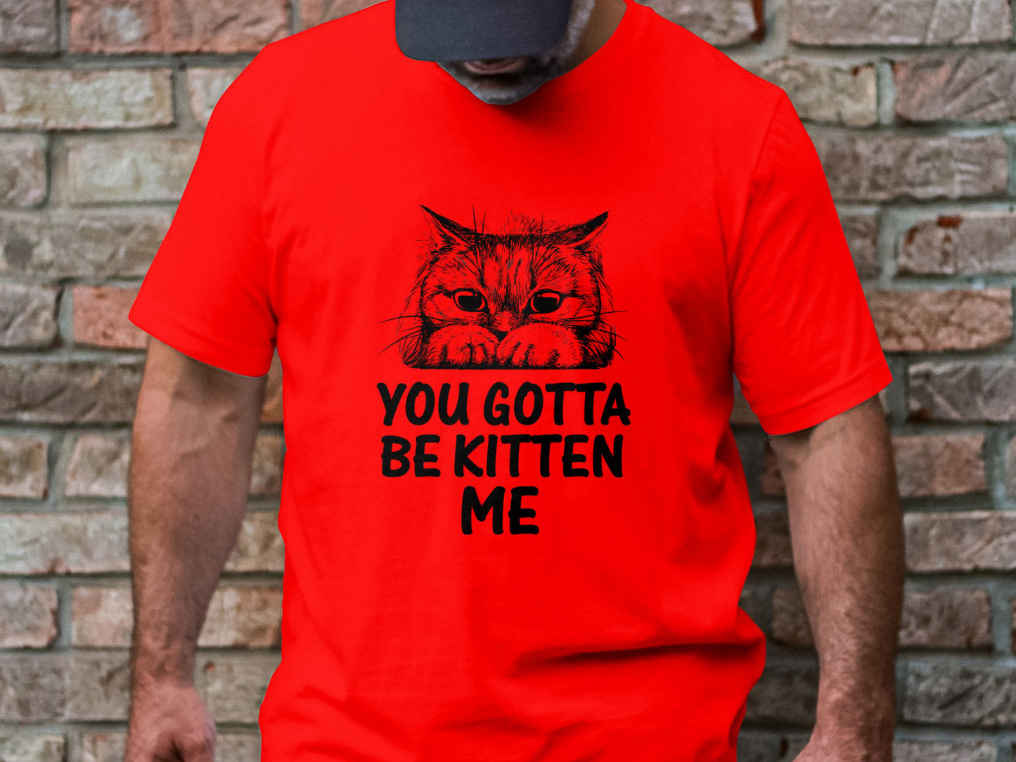 Muffled Mews - 'You Gotta Be Kitten Me' Adorable Cat Tee