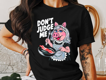 Don't Judge Me - Funny Pig Cooking Graphic Tee