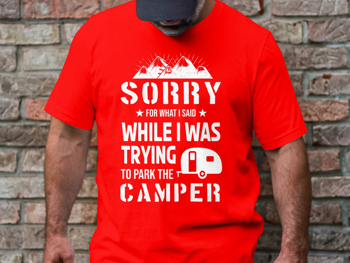 Sorry for What I Said While Parking the Camper T-Shirt