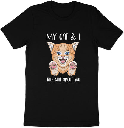 Cheeky Chatter Tee – My Cat and I Talk Sh*t About You