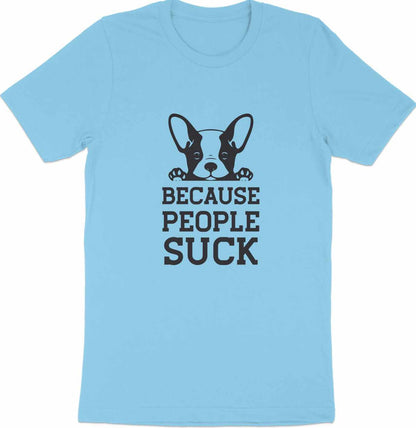 Canine Candor - 'Because People Suck' French Bulldog Tee