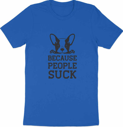 Canine Candor - 'Because People Suck' French Bulldog Tee