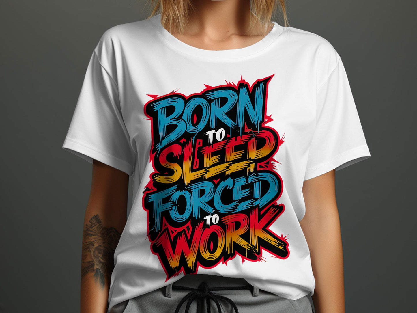 Born to Sleep, Forced to Work - Colorful Graffiti-Style Tee