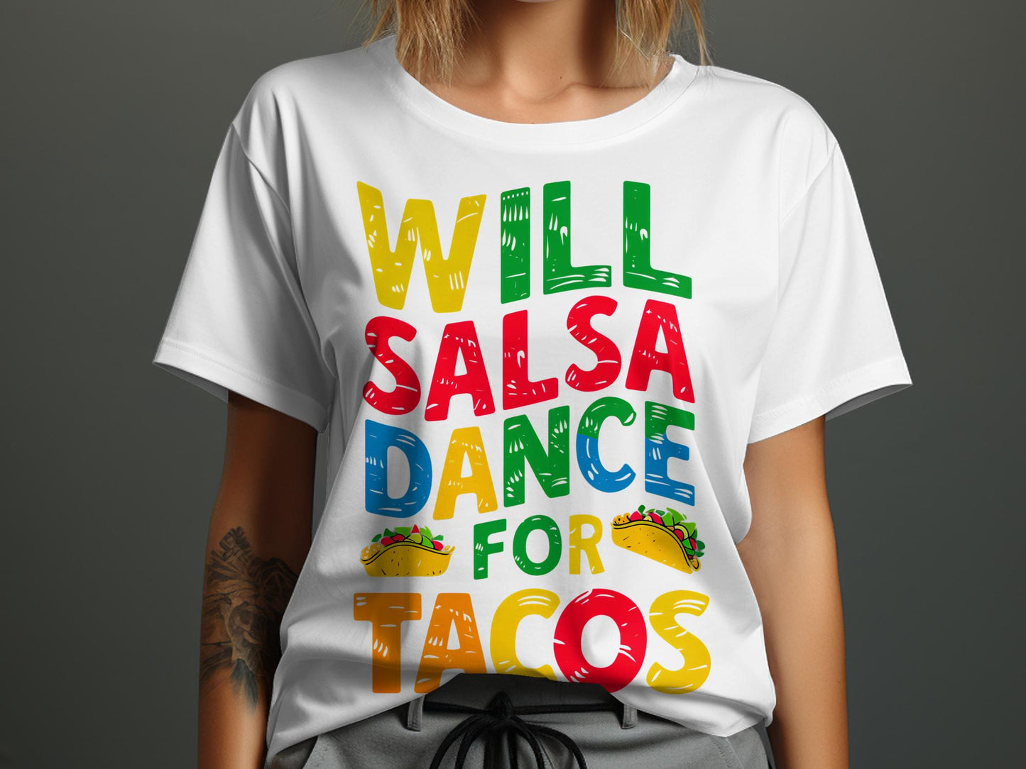 Will Salsa Dance for Tacos - Fun Foodie Tee