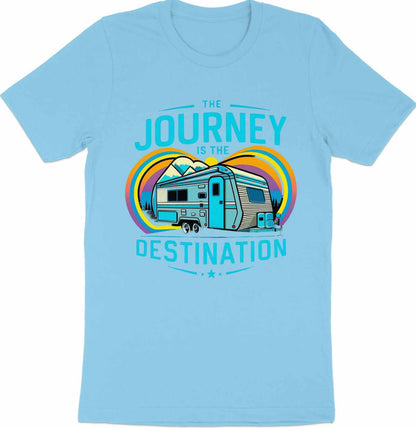 The Journey is the Destination - RV Camper T-Shirt