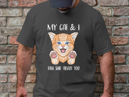 Cheeky Chatter Tee – My Cat and I Talk Sh*t About You