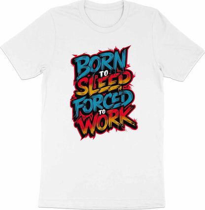 Born to Sleep, Forced to Work - Colorful Graffiti-Style Tee