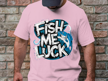 Fish Me Luck - Fun Fishing Graphic Tee