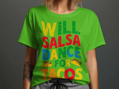 Will Salsa Dance for Tacos - Fun Foodie Tee