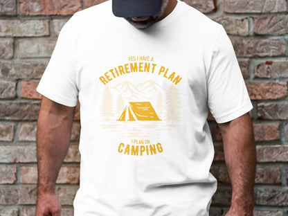 Retirement Goals - 'Retirement Plan: Camping' Enthusiast Tee