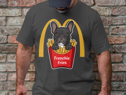 Frenchie Fries - Humorous French Bulldog And Fast Food Mashup Tee