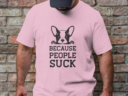 Canine Candor - 'Because People Suck' French Bulldog Tee