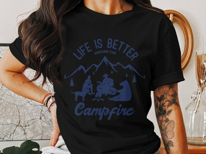 Life is Better Around the Campfire Cozy Campfire T-Shirt