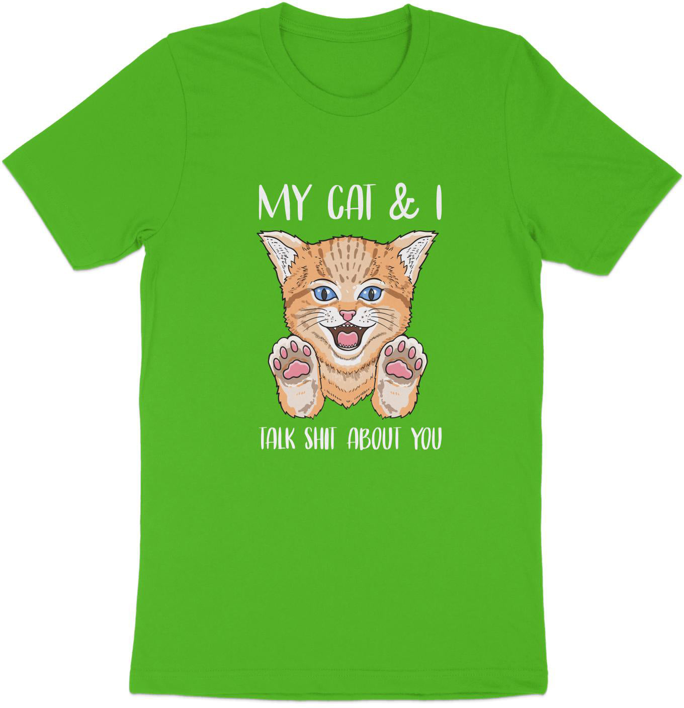 Cheeky Chatter Tee – My Cat and I Talk Sh*t About You