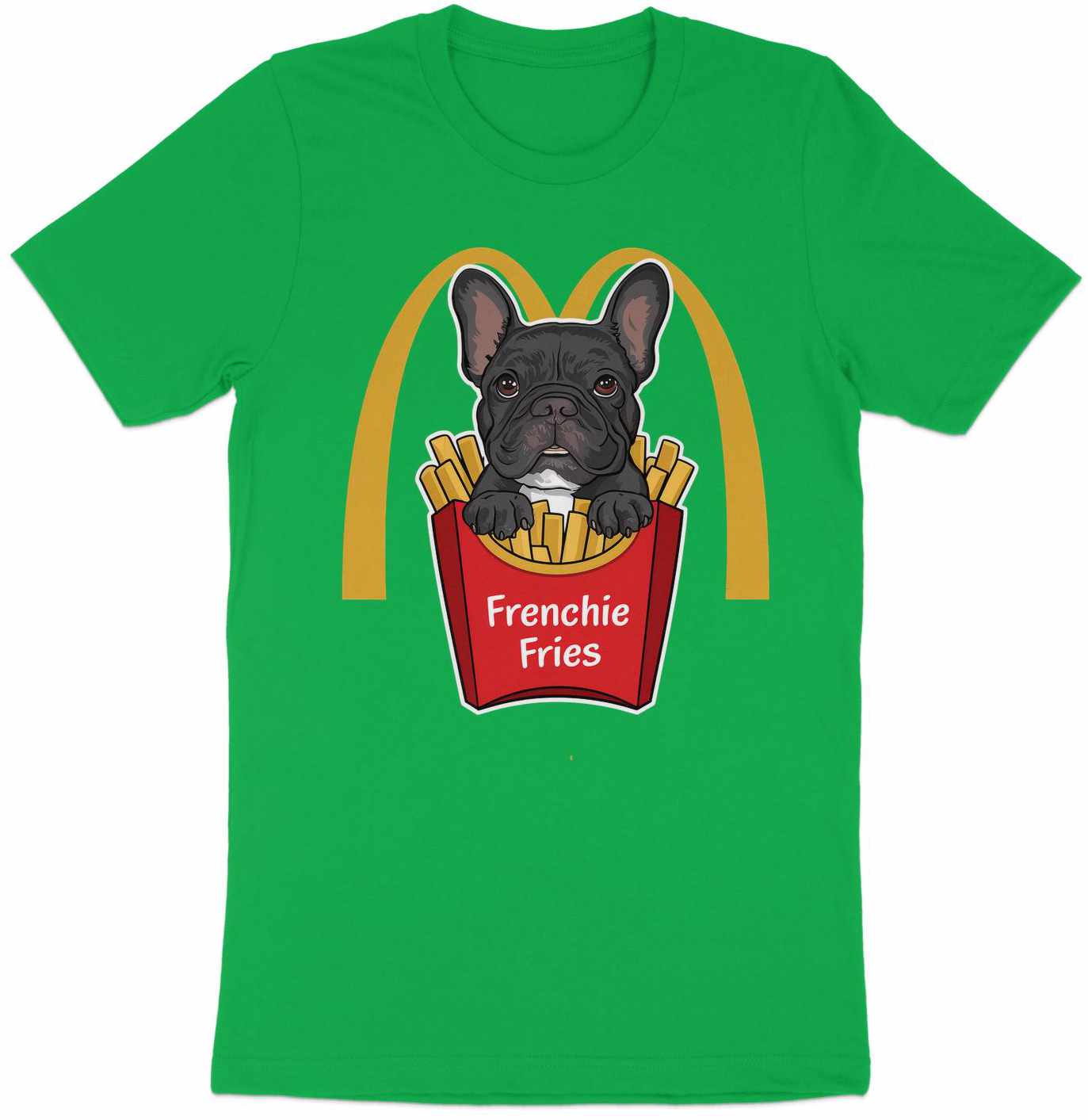 Frenchie Fries - Humorous French Bulldog And Fast Food Mashup Tee