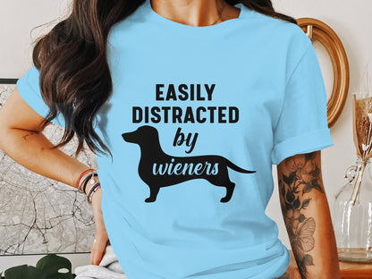 Distracted by Wieners Tee - A Humorous Nod to Dachshund Devotees