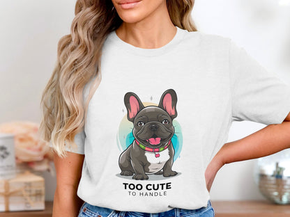 Too Cute Frenchie - French Bulldog Tee with Playful Charm