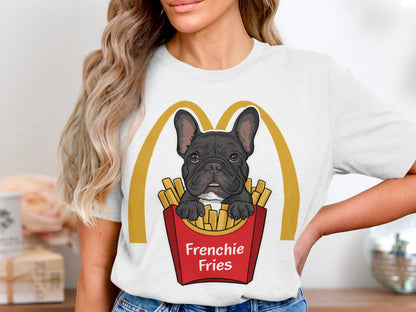 Frenchie Fries - Humorous French Bulldog And Fast Food Mashup Tee