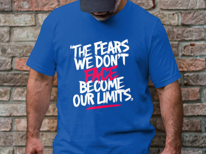 Limits Are For The Fearful - Monochromatic Statement Tee