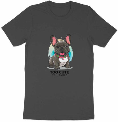 Too Cute Frenchie - French Bulldog Tee with Playful Charm