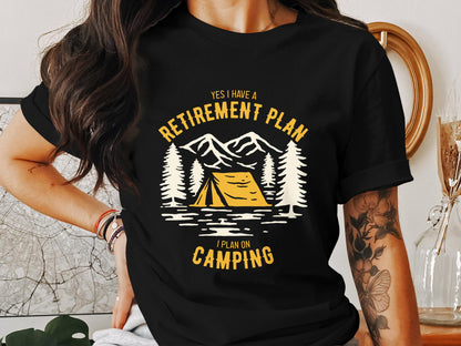 Retirement Goals - 'Retirement Plan: Camping' Enthusiast Tee