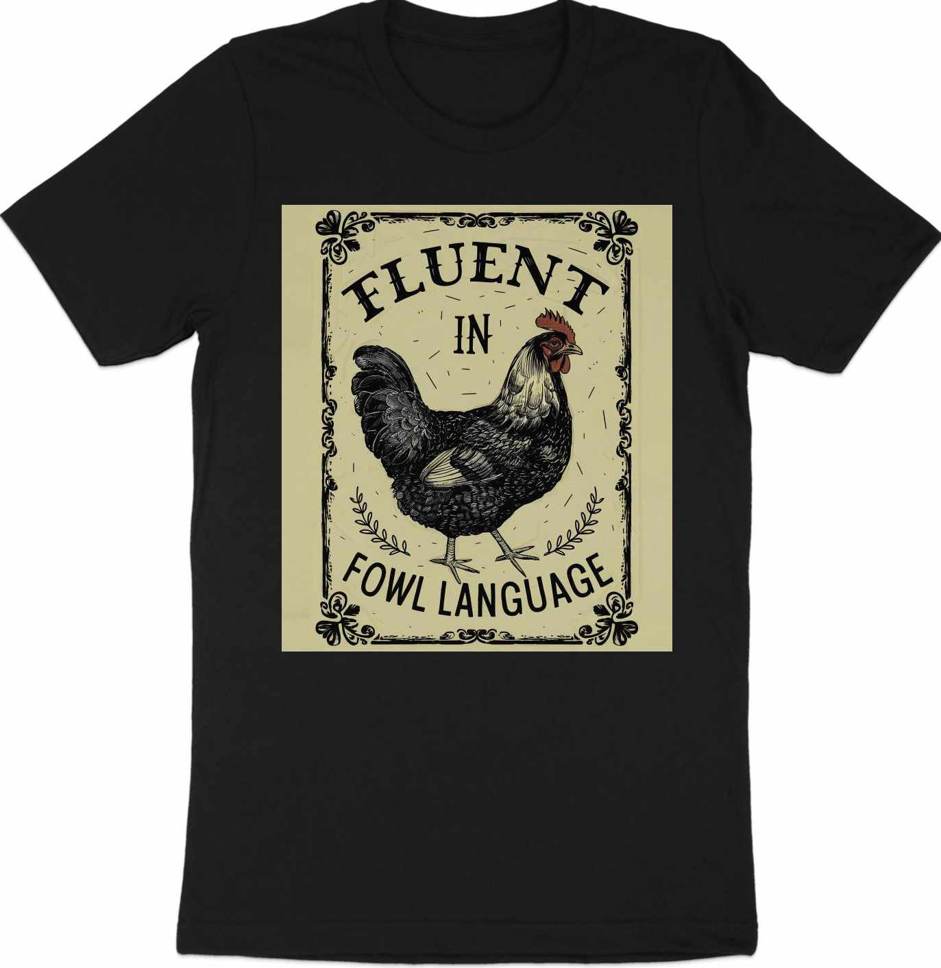 Cluckin Good Tee - Mastering Fowl Language