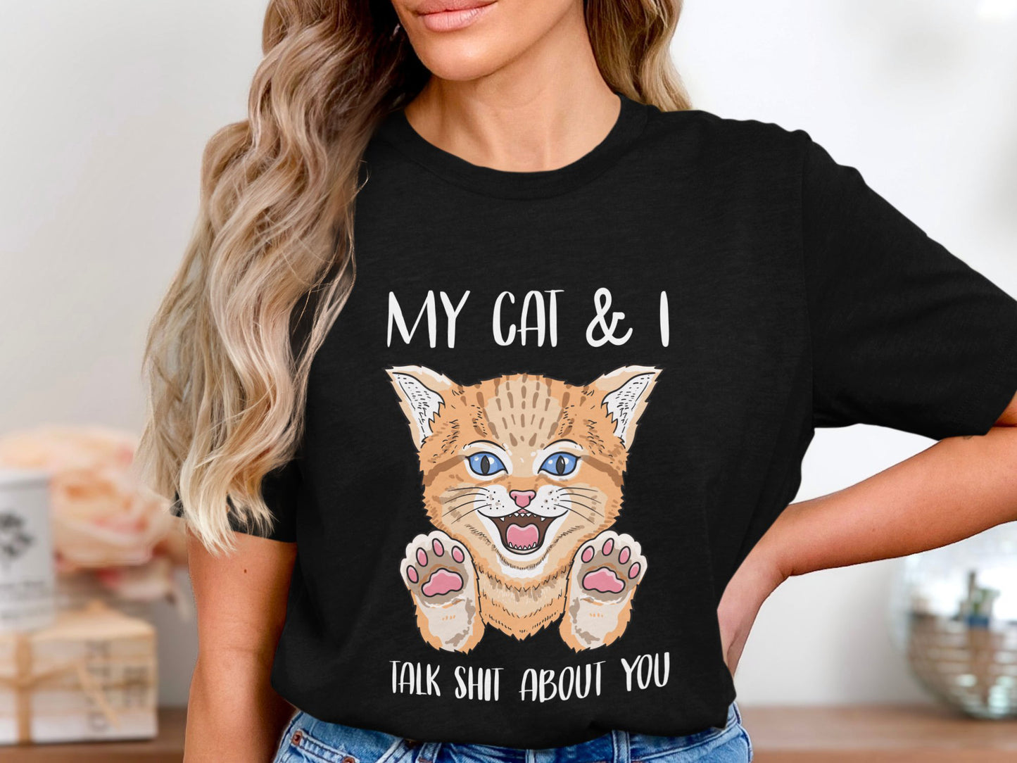 Cheeky Chatter Tee – My Cat and I Talk Sh*t About You