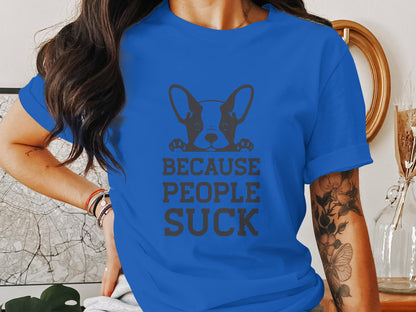 Canine Candor - 'Because People Suck' French Bulldog Tee