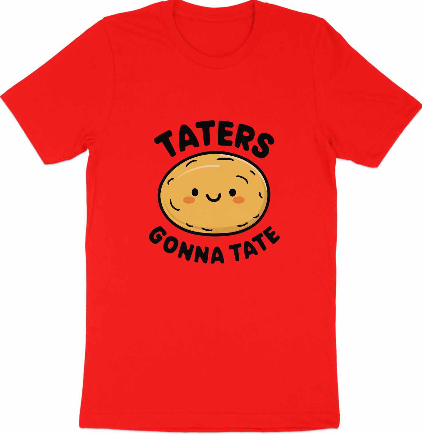 Taters Gonna Tate - Cute Potato Graphic Tee