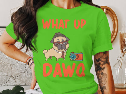 What Up Dawg - Pug Life Graphical Designer Tee
