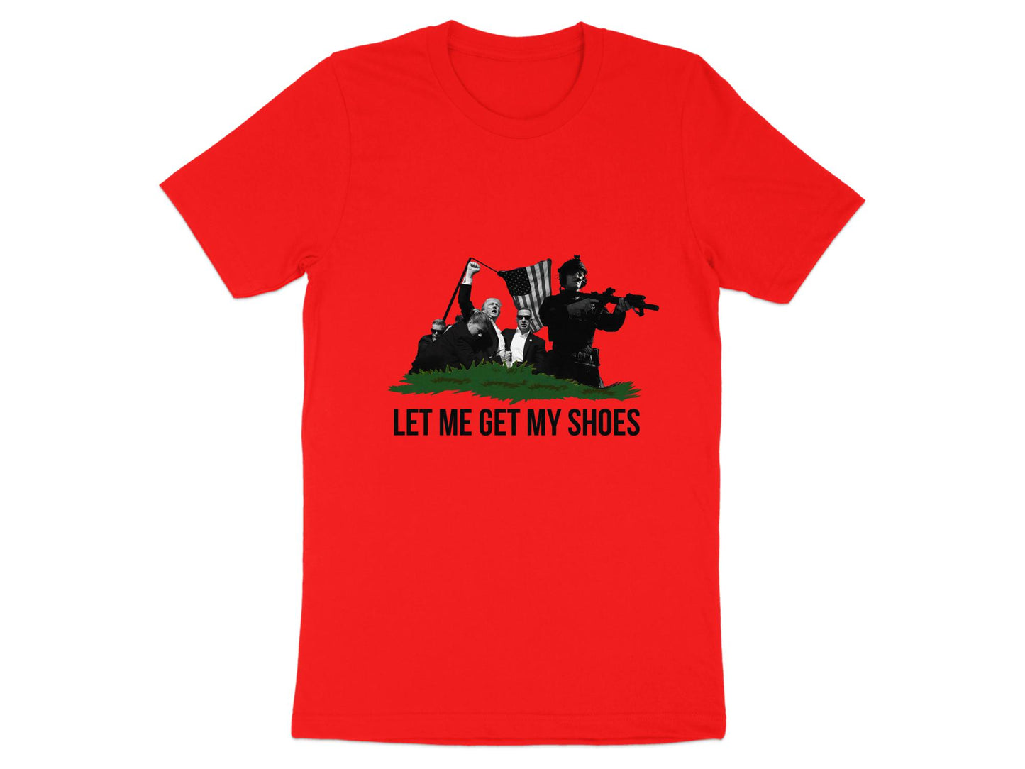 Let Me Get My Shoes - Iconic Trump Assassination Attempt Graphic Tee
