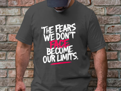 Limits Are For The Fearful - Monochromatic Statement Tee
