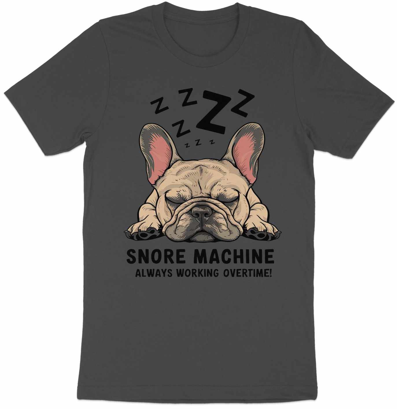 Snore Machine - French Bulldog Deep Sleep Tee