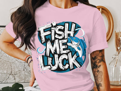 Fish Me Luck - Fun Fishing Graphic Tee
