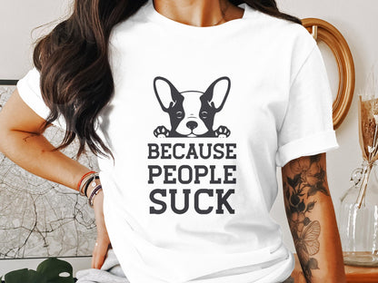 Canine Candor - 'Because People Suck' French Bulldog Tee