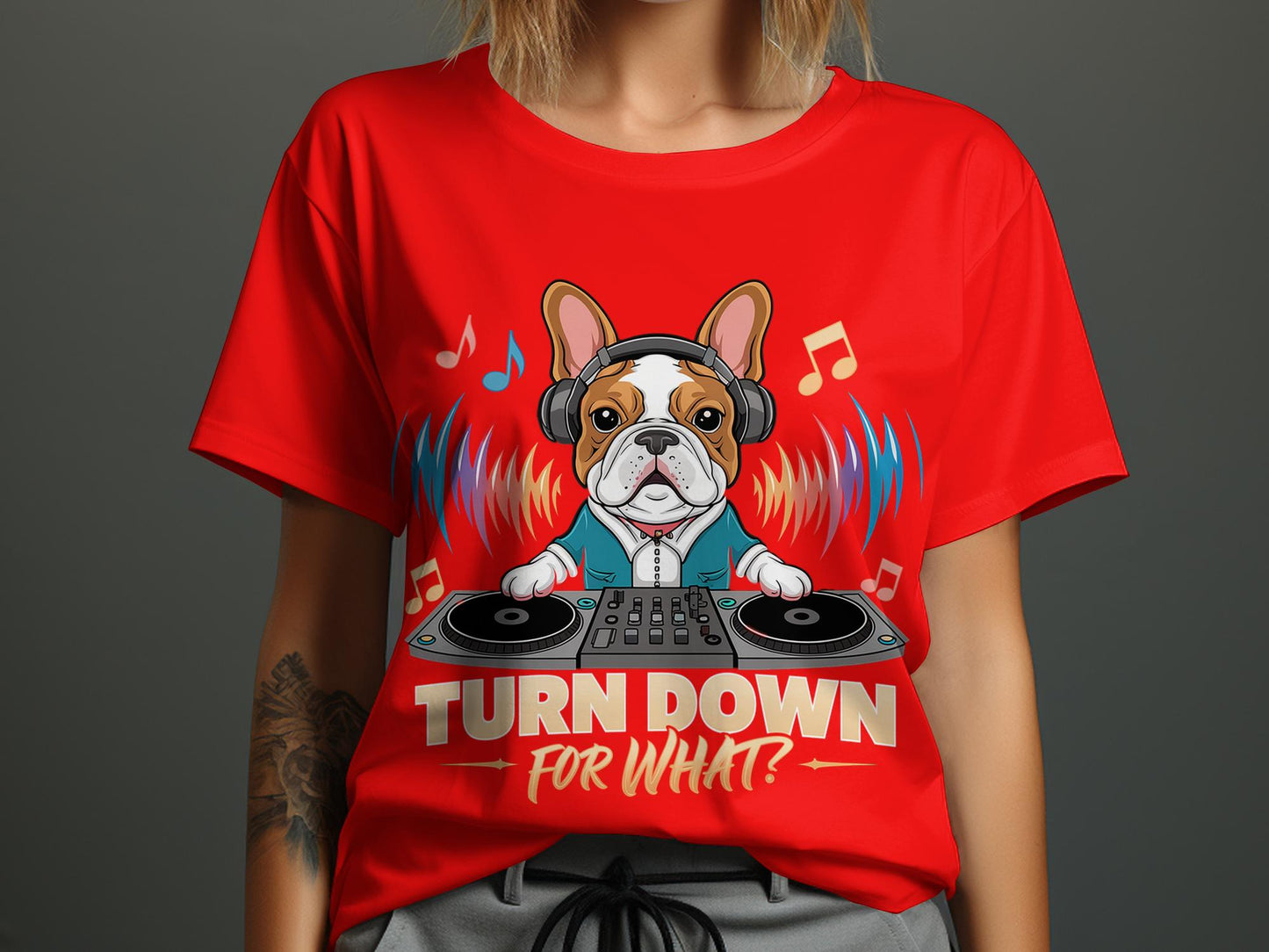 DJ French Bulldog T-Shirt - Turn Down for What Edition