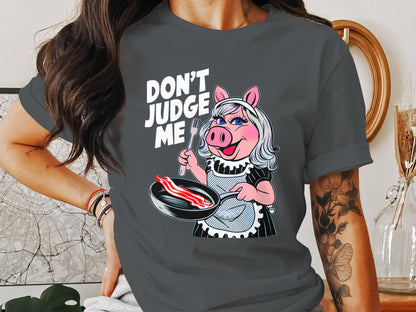 Don't Judge Me - Funny Pig Cooking Graphic Tee