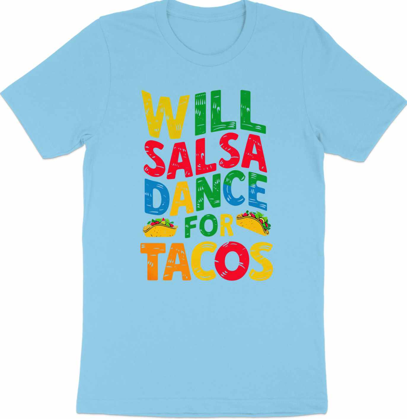 Will Salsa Dance for Tacos - Fun Foodie Tee