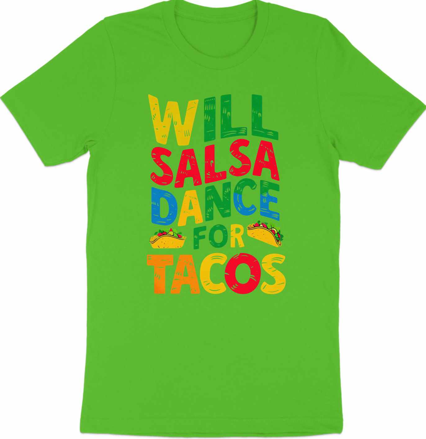 Will Salsa Dance for Tacos - Fun Foodie Tee