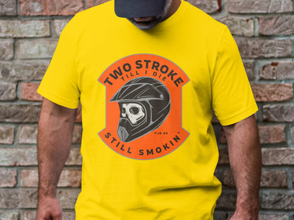 Two Stroke Till I Die - Still Smokin' Graphic Tee