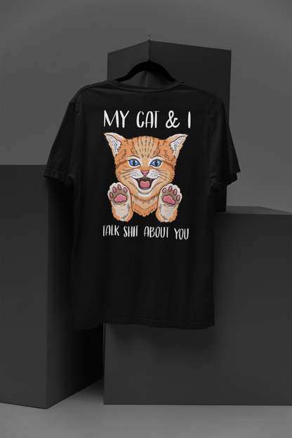 Cheeky Chatter Tee – My Cat and I Talk Sh*t About You